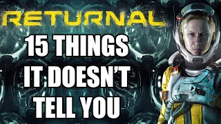 15 Beginners Tips And Tricks Returnal Doesnt Tell You [upl. by Kalie503]