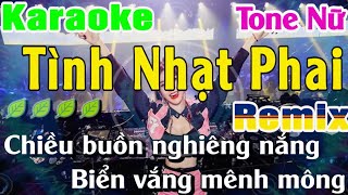 Tình Nhạt Phai Karaoke Remix Tone Nữ Nhạc Sống  Chiều Buồn Nghiêng Nắng Bass Mạnh 2023 [upl. by Aicenat]