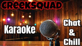 🎤 CreekSquads Live Karaoke amp Community Hangout 🎶 [upl. by Cormick25]