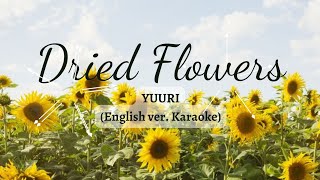 Dried Flowers English ver karaoke w background vocals  YUURI [upl. by Magdalene]