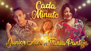 Cada minuto  Junior Alex ft Tania Pantoja [upl. by Eitsym]