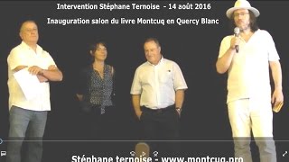 Intervention Stéphane Ternoise ouverture salon du livre Montcuq en Quercy Blanc 14 août 2016 [upl. by Hanahsuar]