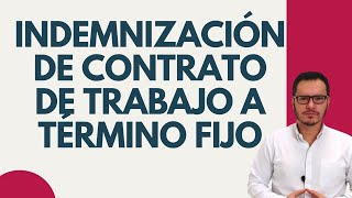 🔴INDEMNIZACIÓN DE CONTRATO A TÉRMINO FIJO  PRORROGA EN EL CONTRATO A TÉRMINO FIJO🔴 [upl. by Aunson145]