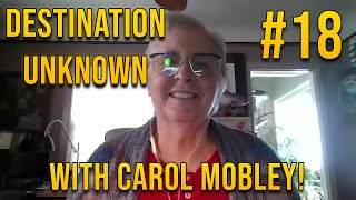 Destination Unknown  Episode 18  Carol Mobley  Englewood Colorado [upl. by Shultz]