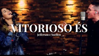 VITORIOSO ÉS ┃JEFFERSON E SUELLEN COVER AO VIVO [upl. by Herates]