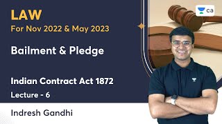 L6  Bailment amp Pledge  Indian Contract Act 1872  CA Inter Law [upl. by Skye]