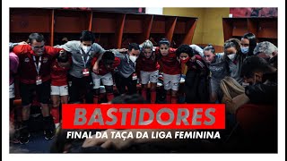 BASTIDORES A conquista da Taça da Liga Feminina [upl. by Martens729]