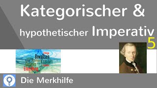 Kategorischer und hypothetischer Imperativ  Zusammenfassung  Kant 5  Ethik 25 [upl. by Naji]