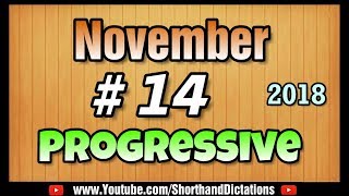 14  120 wpm  Progressive Shorthand  November 2018 [upl. by Aynotak]