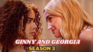 GINNY AND GEORGIA SEASON 3 Spoilers And Predictions [upl. by Rickey874]