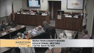 Marathon County Board Educational Meeting  31522 [upl. by Reivazx]