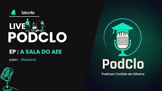 PodClo com Presença de Dona Risolene  Sala do AEE [upl. by Pascasia]