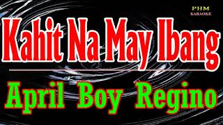 ♫ Kahit Na May Ibang  April Boy Regino ♫ KARAOKE VERSION ♫ [upl. by Alim]