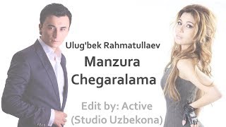 Ulugbek Rahmatullaev amp Manzura  Chegaralama Edit by Active [upl. by Iz332]