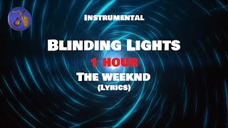 The Weeknd  Blinding Lights  Instrumental  1 HOUR LOOP Lyrics [upl. by Vite]