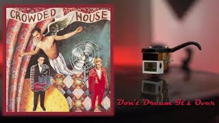 Crowded House  Dont Dream Its Over Vinyl RIP [upl. by Barvick]