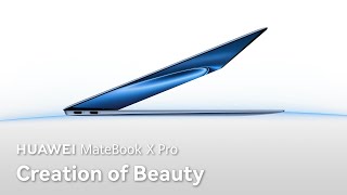 Introducing HUAWEI MateBook X Pro  Creation of Beauty [upl. by Lowell934]