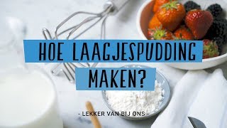 Hoe laagjespudding maken [upl. by Nessaj]