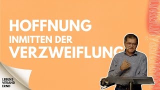 Hoffnung inmitten der Verzweiflung  Lebensverändernd [upl. by Nigem]