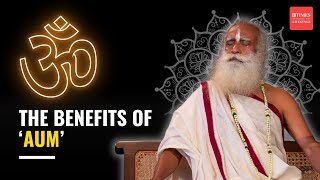 AUM What are the benefits of chanting How does it affect ones mind Sadhguru explains [upl. by Crandell693]