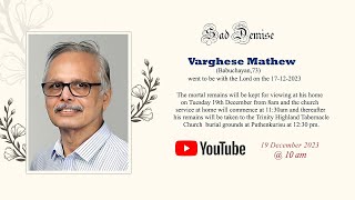 funeral ceremony of Mr Varghese Mathew 73 on 19th Dec 2023  10 am [upl. by Anoyk]