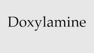 How to Pronounce Doxylamine [upl. by Anauj47]