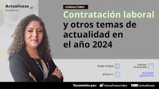 Contratación laboral y otros temas de actualidad en el año 2024 [upl. by Anyak379]