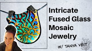 Fused Glass Tutorial • Intricate Patterns amp Layering Dichroic Glass Jewelry • Tanya Veit AAE  Glass [upl. by Tatia]