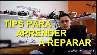 tips para aprender a reparar equipos electronicos por editronikx [upl. by Teddie286]