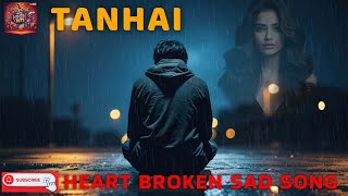 Tanhai  hindi sad song   Hindi Sad Song  lofi Music  heartbreak melodies  New Hindi songs [upl. by Snave]