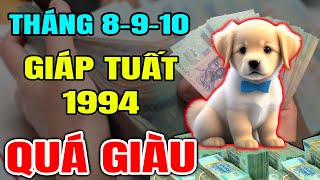 Tử Vi Tháng 8 9 10 Âm Lịch Giáp Tuất 1994 Biết 3 Điều Này Chắc Chắn Nổ Lộc Phát Tài Đổi Đời Giàu To [upl. by Eiznil858]