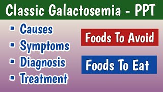 Classic Galactosemia PPT Causes Symptoms Complications Diagnosis Treatment  Foods To Avoid [upl. by Devin]