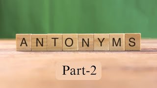 Antonyms Part  2 [upl. by Enelkcaj195]