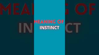 INSTINCT MEANING  ENGLISH ADVANCED WORDS [upl. by Enahpets]