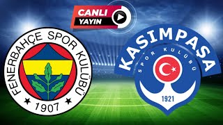 FENERBAHÇE KASIMPAŞA MAÇI CANLI İZLE [upl. by Elrebma]