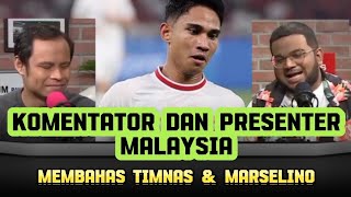 Komentator dan Presenter Malaysia membahas TIMNAS dan Marselino marselino timnasindonesia [upl. by Ive]