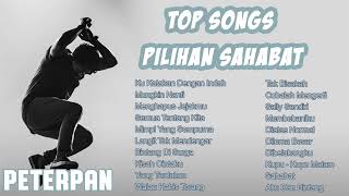 quotTOP SONGS PILIHAN SAHABAT PETERPAN X NOAHquot  FULL ALBUM PETERPAN amp NOAH [upl. by Gus]