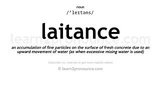 Pronunciation of Laitance  Definition of Laitance [upl. by Olshausen]