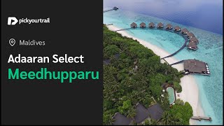 Adaaran Select Meedhupparu Resort Maldives  A Complete Tour  Pickyourtrail [upl. by Adieno438]