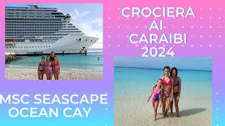 CROCIERA AI CARAIB I 2024 MSC SEASCAPE Ocean cay [upl. by Sutton191]