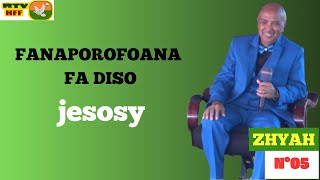 N°05  FANAPOROFOANA FA DISO jesosy [upl. by Jamnes]