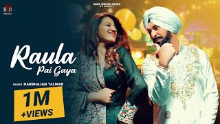 Raula Pai Gaya  Harbhajan Talwar  Latest Punjabi Songs 2023  Latest Bhangra Songs 2024  Out Now [upl. by Adnerol936]