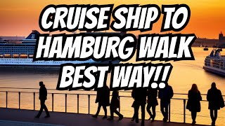 Hamburg Cruise Passengers  Best Walk to City [upl. by Lytsirk]