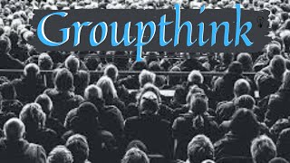 What is Groupthink [upl. by Neetsuj]