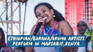 ETHIOPIAN BORANAOROMO ARTISTS PERFORM IN MARSABIT KENYA 2019 EMMUU LOKOO ASHANE WAKALA JARSO [upl. by Nivi]