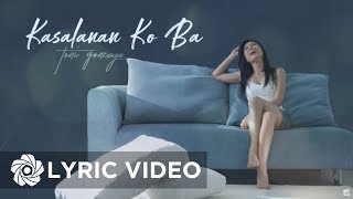 Toni Gonzaga  Kasalanan Ko Ba Lyrics [upl. by Rafferty903]