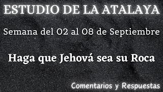 ESTUDIO DE LA ATALAYA ♡ SEMANA DEL 02 AL 08 DE SEPTIEMBRE ✅ COMENTARIOS Y RESPUESTAS [upl. by Marje893]