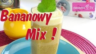 Koktajl Owocowy  Bananowy Mix od DeserekTV [upl. by Ran]