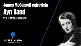 Ayn Rand entrevistada por James McConnell  1961 [upl. by Anitrebla]