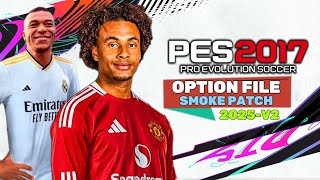 PES 2017  OPTION FILE 242025 SMOKE PATCH  71224  PC [upl. by Singh]